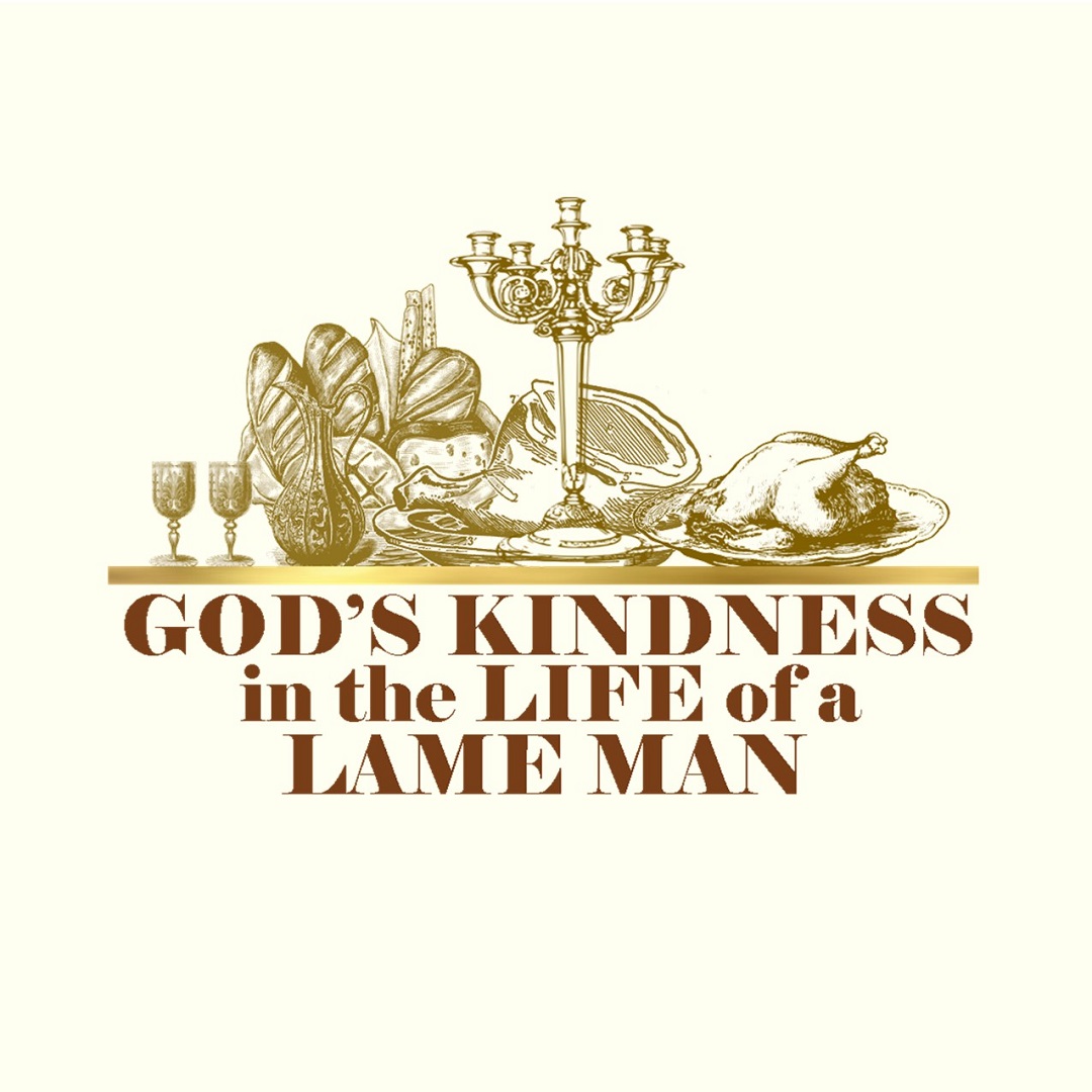 God’s Kindness in the Life of a Lame Man