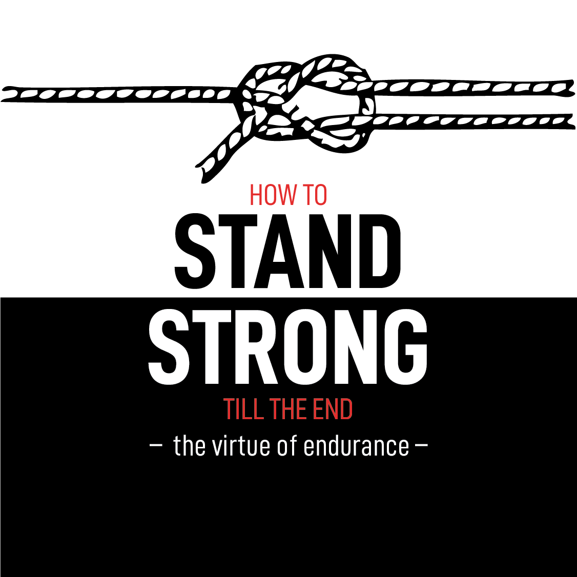 How To Stand Strong Till The End