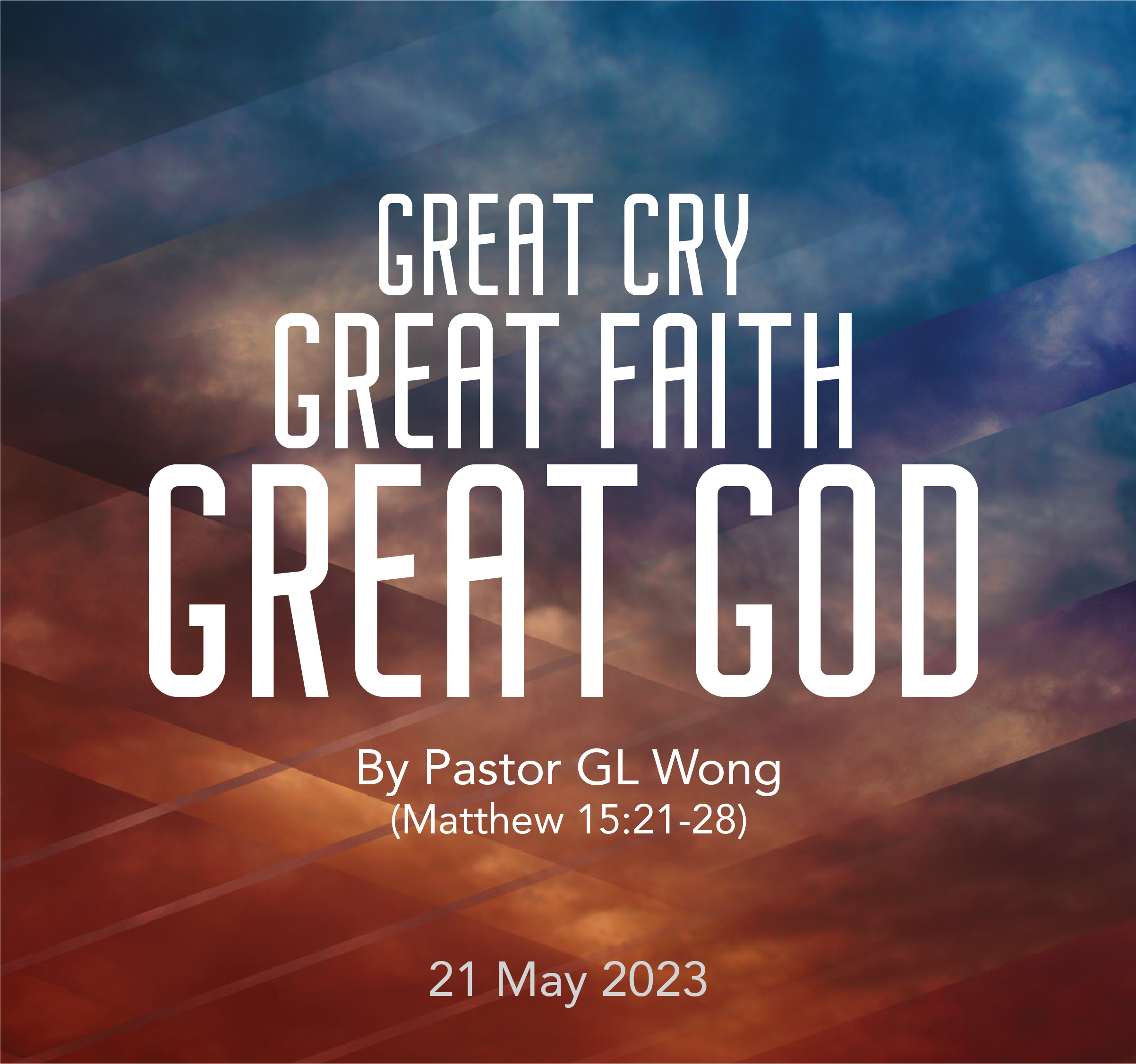 Great Cry, Great Faith, Great God