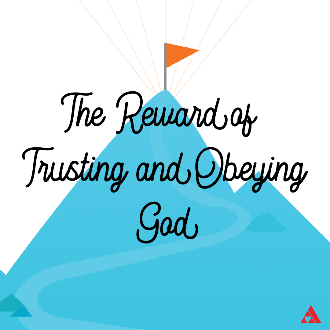 The Reward of Trusting and Obeying God