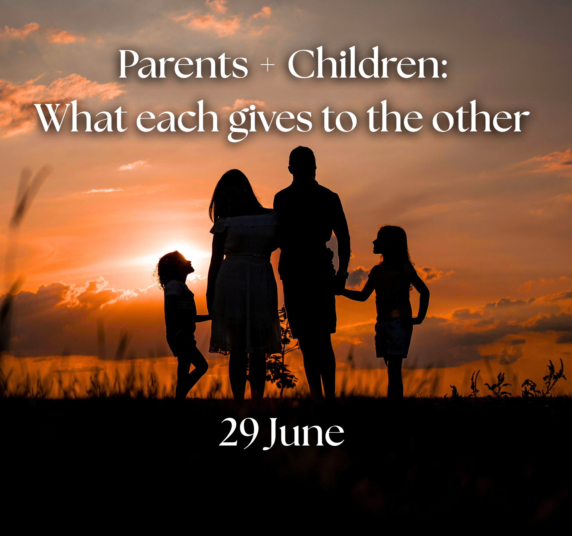 Parents + Children: What each gives to the other