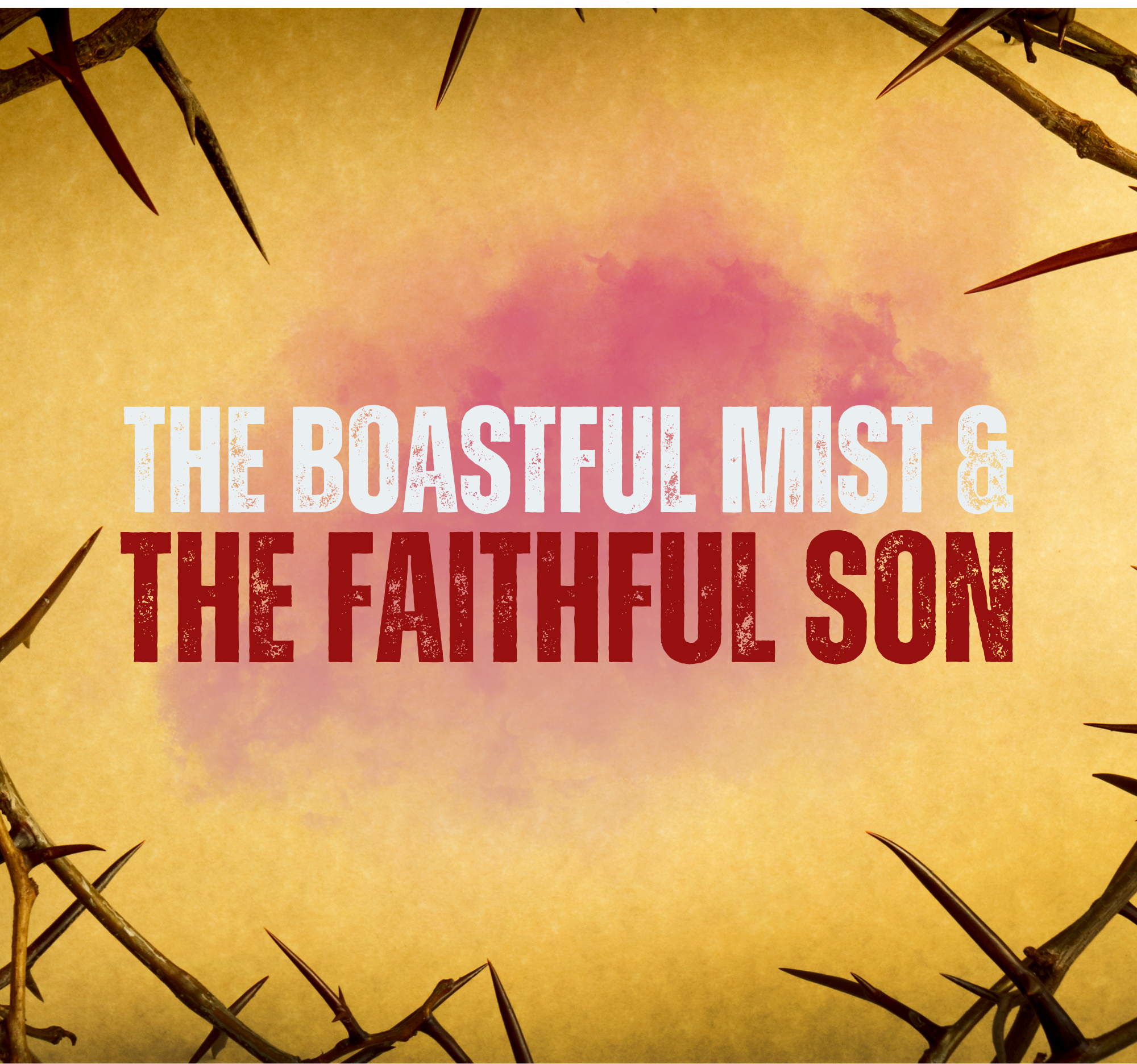 The Boastful Mist & The Faithful Son